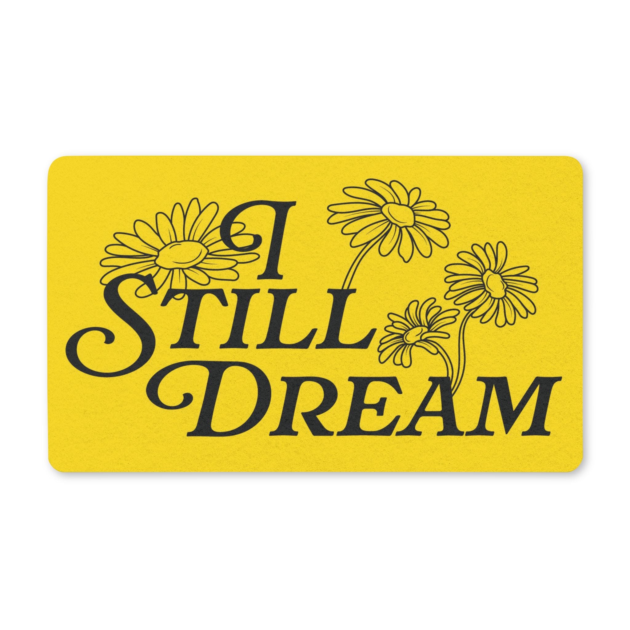 “I Still Dream” Doormat — Yellow